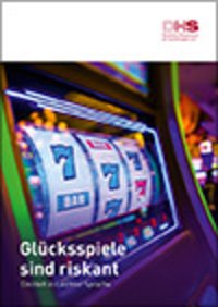 Detailanzeige: Glücksspiele sind riskant