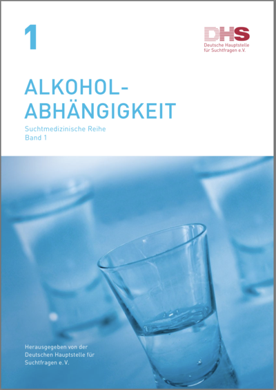 Alkoholabhängigkeit - Suchtmedizinische Reihe - Band 1 Cover: Alkoholabhängigkeit - Suchtmedizinische Reihe - Band 1